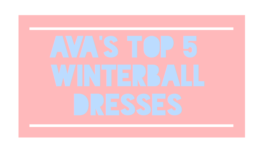 Avas Top 5 Winterball Dresses