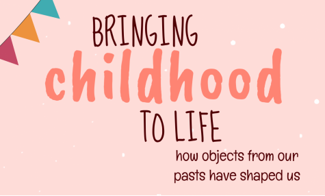 Bringing Childhood to Life: How Objects from Our Pasts Have Shaped Us