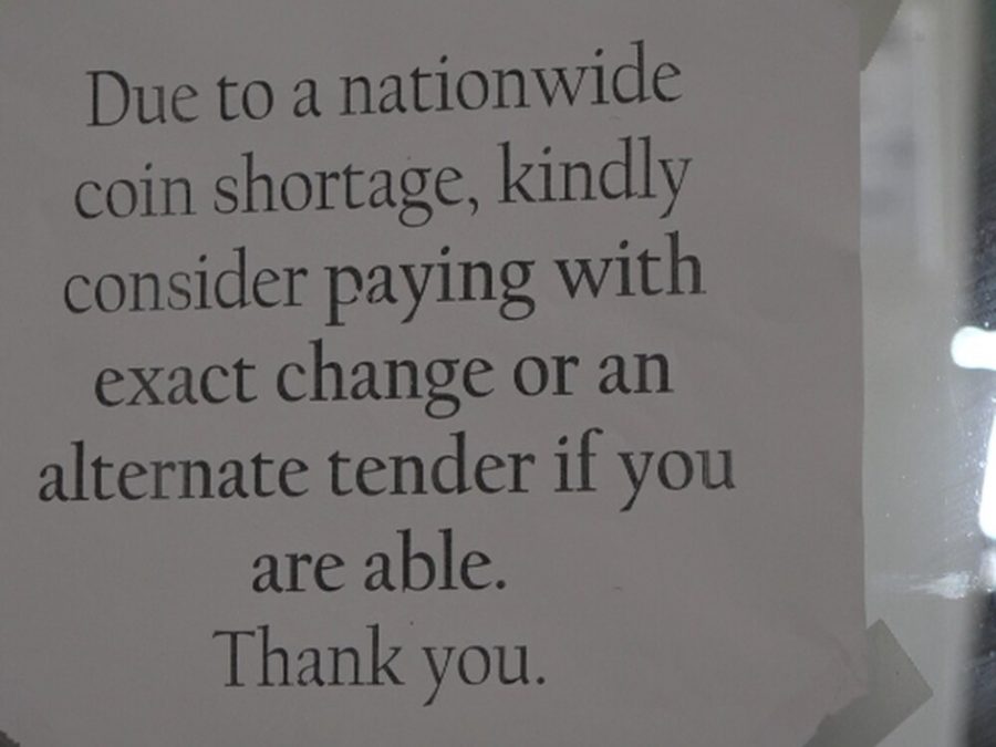 This sign located at ACME alerts customers about the coin shortage.